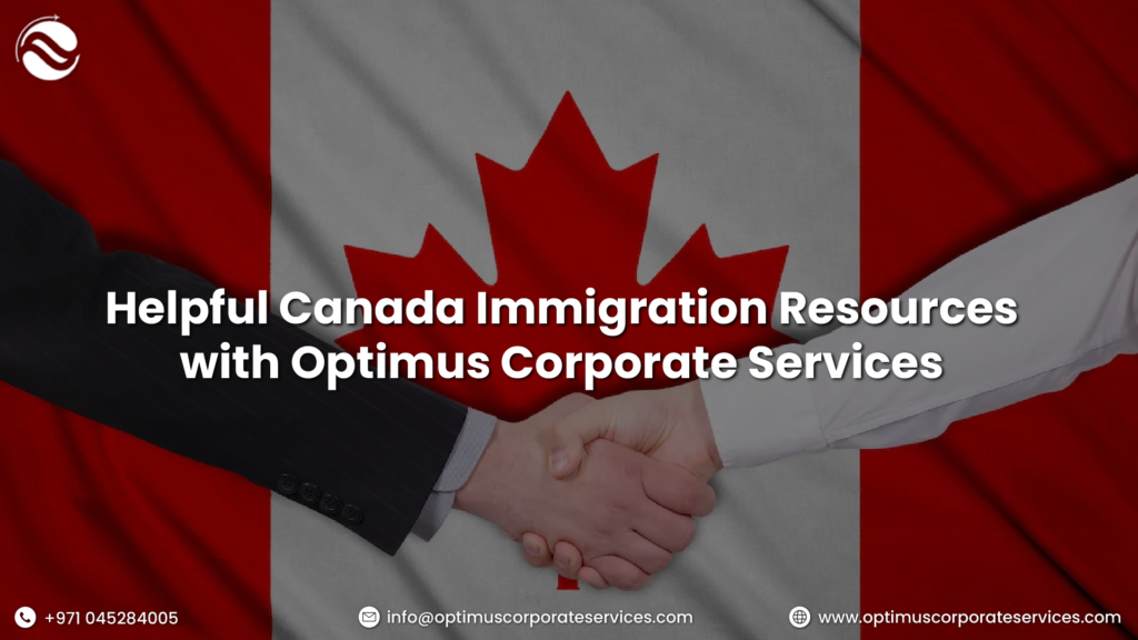 Helpful Canadian Immigration Resources with Optimus Corporate Services