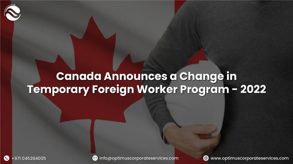 Canada Announces a Change in Temporary Foreign Worker Program – 2022