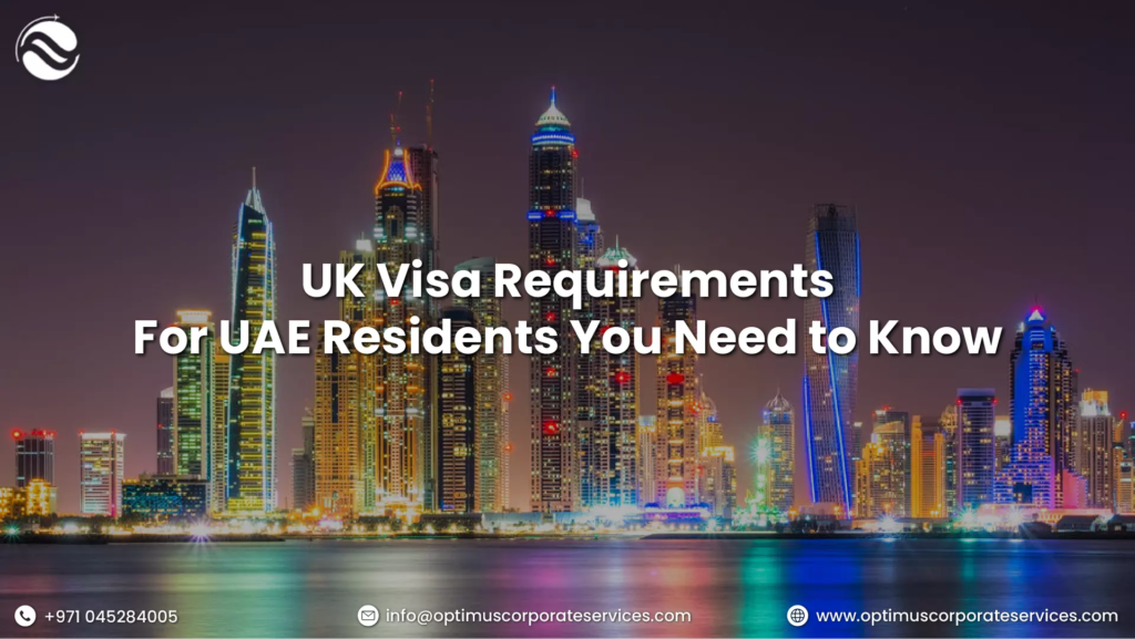 UK Visa Requirements for UAE Residents You Need to Know