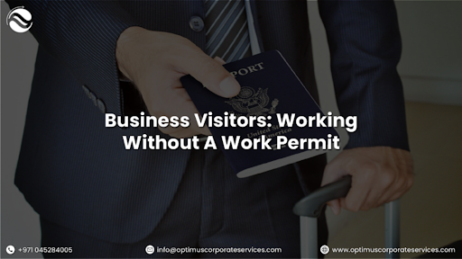 Business Visitors: Working Without A Work Permit