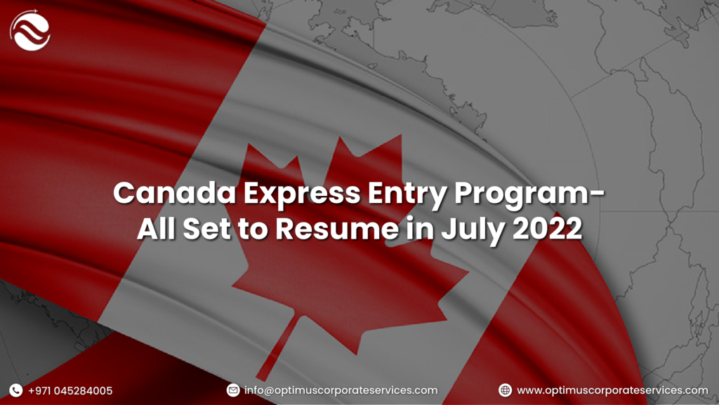 Canada Express Entry Program- All Set to Resume in July 2022
